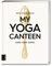 My Yoga Canteen: Essen lieben lernen