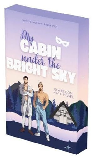 My Cabin under the Bright Sky - Bennet & Indigo: Gay Romance (Cabin Love Reihe 5)