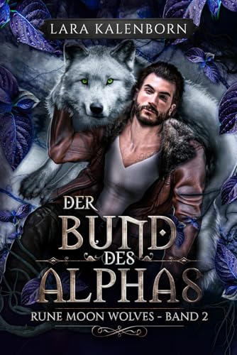 Der Bund des Alphas (Rune Moon Wolves 2): Ein Wolf-Gestaltwandler-Liebesroman