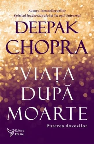 Viata dupa moarte Ed.2 - Deepak Chopra, Editie in limba romana