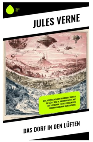 Das Dorf in den Lüften: Urwaldexpedition im Kongo-Becken zwischen Baumkronenstadt, Evolutionsrätsel und kolonialer Wissenschaft