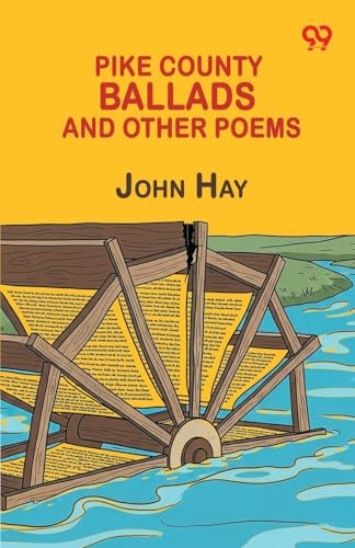 Pike County Ballads And Other Poems