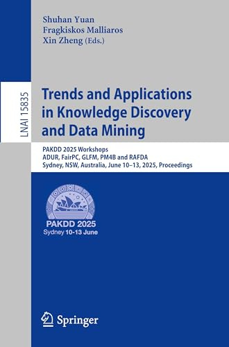 Trends and Applications in Knowledge Discovery and Data Mining: PAKDD 2025 Workshops, ADUR, FairPC, GLFM, PM4B and RAFDA, Sydney, NSW, Australia, June ... Notes in Artificial Intelligence, Band 15835)