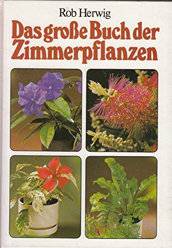 Das grosse Buch der Zimmerpflanzen:
