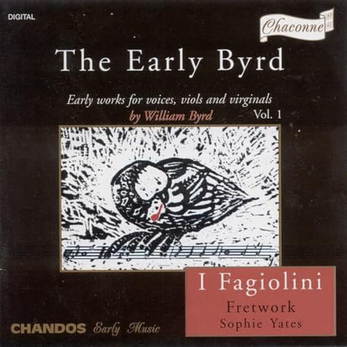 The Early Byrd: Early Works for Voices, Viols and Virginals, Vol. 1