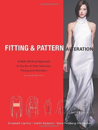 Fitting and Pattern Alteration 2nd Edition by Elizabeth L. Liechty, Della N. Pottberg-Steineckert, Judith (2009) Paperback
