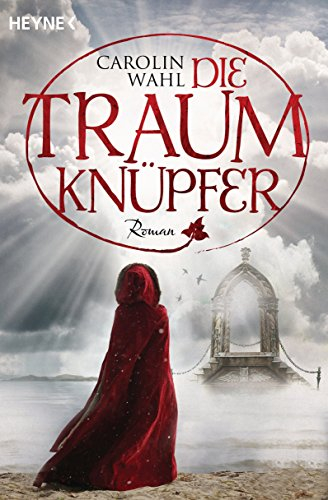 Die Traumknüpfer: Roman