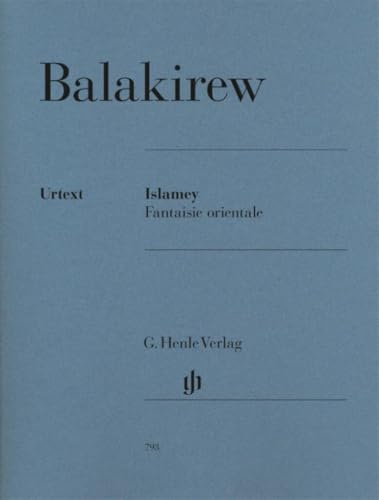 Islamey - Fantaisie Orientale. Klavier: Besetzung: Klavier zu zwei Händen (G. Henle Urtext-Ausgabe)