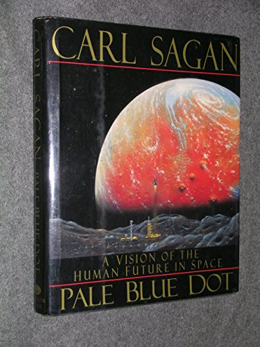 Pale Blue Dot: A Vision of the Human Future in Space by Carl Sagan(1997-09-08)