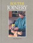Router Joinery: The Only Router Book Dedicated to Woodwork Joinery (A Fine woodworking book) by Rogowski, Gary (1997) Hardcover