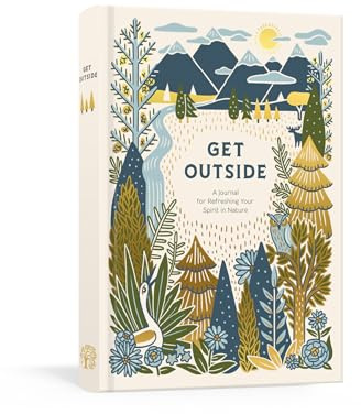Get Outside: A Journal for Refreshing Your Spirit in Nature