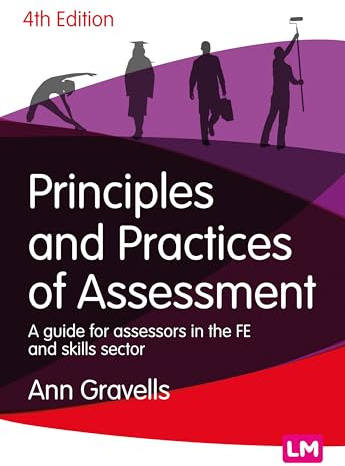 Principles and Practices of Assessment: A guide for assessors in the FE and skills sector (Further Education and Skills)