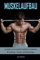 Muskelaufbau: So schaffst auch du es deinen Traumkörper zu bekommen. Mit Ernährungs-, Trainings- und Motivationstipps.