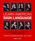 Learn American Sign Language: Everything You Need to Start Signing * Complete Beginner's Guide * 800+ signs