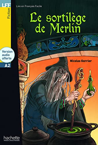 Le sortilege de Merlin - Livre + audio download: H.LFF 1 (Lire en francais facile Fiction A2)
