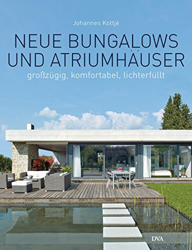 Neue Bungalows und Atriumhäuser: Großzügig, komfortabel, lichterfüllt