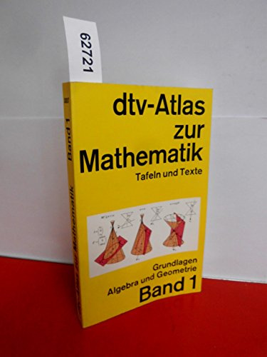 dtv - Atlas Mathematik I. Grundlagen, Algebra und Geometrie.