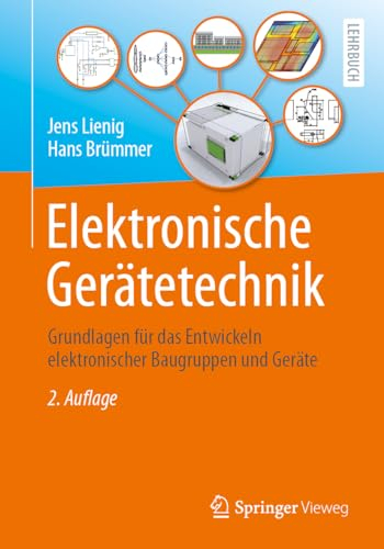 Elektronische Gerätetechnik: Grundlagen für das Entwickeln elektronischer Baugruppen und Geräte