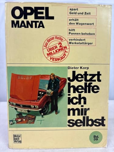 Jetzt helfe ich mir selbst Band 039: Opel Manta A ab 8/1975