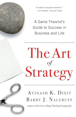 The Art of Strategy: A Game Theorist's Guide to Success in Business and Life