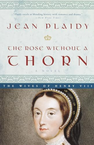 The Rose Without a Thorn: A Novel (A Queens of England Novel, Band 11)
