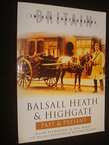 Balsall Heath & Highgate Past & Present: Britain in Old Photographs