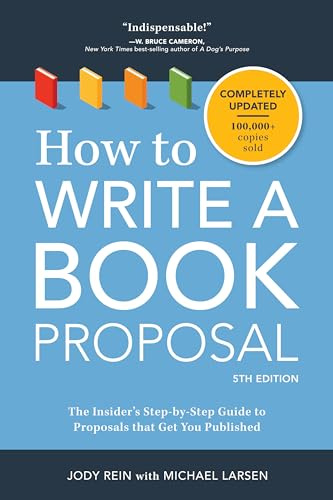 How to Write a Book Proposal 5th Edition: The Insider's Step-by-Step Guide to Proposals that Get You Published