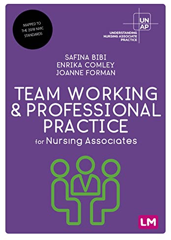 Team Working and Professional Practice for Nursing Associates (Understanding Nursing Associate Practice)
