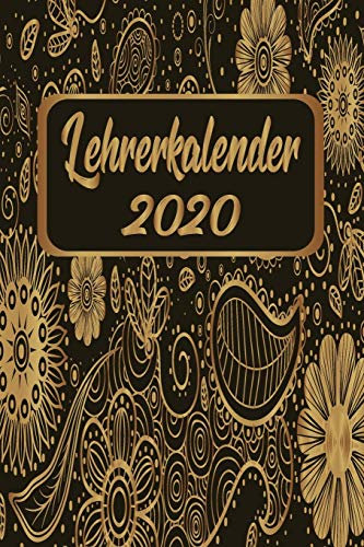 Lehrerkalender 2020: Kalender DIN A5 2020 1 Tag = 1 Seite mit großem Tagesplaner und großartiger Übersicht. Monatsübersicht, Erinnerung und Notizen in ... Gold Schwarz Blumen Retro Vintage