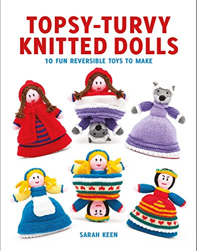 Topsy-Turvy Knitted Doll: 10 Fun Reversible Toys to Make