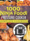 1000 Ninja Foodi Pressure Cooker Complete Cookbook: Amazing & Easy Air Fry, Pressure Cook, Slow Cook, Dehydrate, and More Recipes for Beginners and Advanced Users