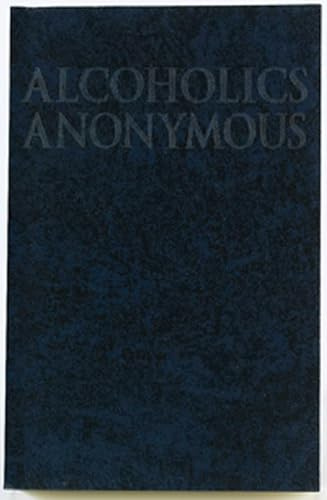 Alcoholics Anonymous: The Big Book