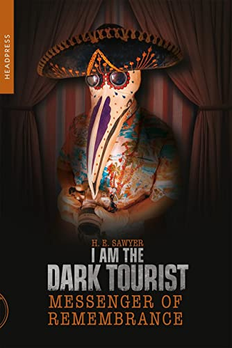 I Am The Dark Tourist: Messenger of Remembrance: 2
