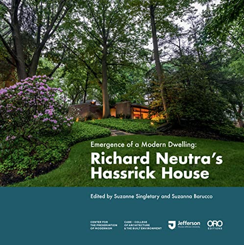 The Emergence of a Modern Dwelling: Richard Neutra's Hassrick House