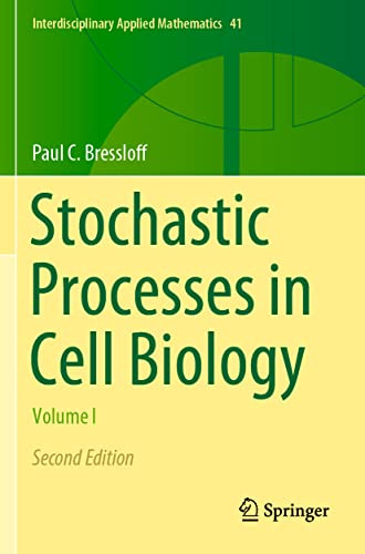 Stochastic Processes in Cell Biology: Volume I (Interdisciplinary Applied Mathematics, 41)