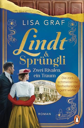 Lindt & Sprüngli (Lindt & Sprüngli Saga 2): Zwei Rivalen, ein Traum. Roman - Die Nr.-1-Bestseller-Saga geht weiter