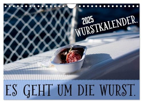Wurstkalender. Es geht um die Wurst. (Wandkalender 2025 DIN A4 quer), CALVENDO Monatskalender