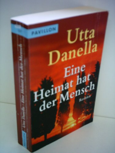 Eine Heimat hat der Mensch: Roman