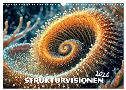 Strukturvisionen (Wandkalender 2026 DIN A3 quer), CALVENDO Monatskalender: Alles, was nicht glatt ist. (CALVENDO Kunst)