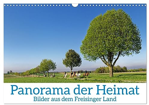 Panorama der Heimat Landkreis Freising (Wandkalender 2026 DIN A3 quer), CALVENDO Monatskalender: Stimmungsvolle Ansichten der Freising Hügellandschaft zu allen Jahreszeiten (CALVENDO Orte)