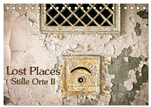 Lostplaces Stille Orte II (Tischkalender 2026 DIN A5 quer), CALVENDO Monatskalender: Lostplaces gibt es überall (CALVENDO Orte)