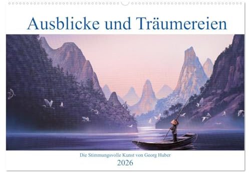 Paradise, Ausblicke und Träumereien (Wandkalender 2026 DIN A2 quer), CALVENDO Monatskalender: Stimmungsvolle Naturbilder von Georg Huber (CALVENDO Natur)
