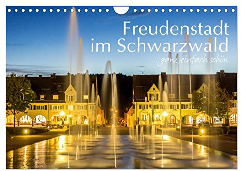 Freudenstadt im Schwarzwald ... ganz einfach schön (Wandkalender 2026 DIN A4 quer), CALVENDO Monatskalender: Ein Monatskalender mit 13 ausgesuchten ... der Stadt und ihrer Umgebung (CALVENDO Orte)