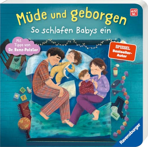 Müde und geborgen: So schlafen Babys ein - Gutenachtgeschichte für Kinder ab 1 Jahr - Mit Einschlaftipps von Dr. Herbert Renz-Polster: So schlafen Babys ein.