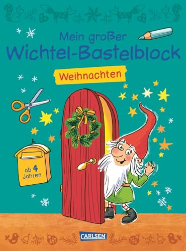 Mein großer Wichtel-Bastelblock: Schneiden, malen, kleben und basteln rund die Themen Winter und Adventszeit: ab 5 Jahren