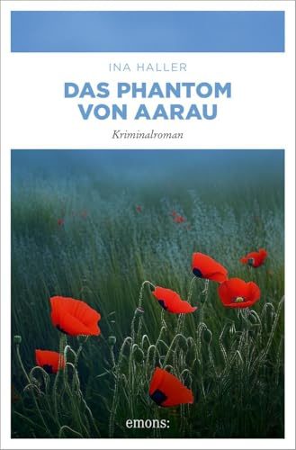 Das Phantom von Aarau: Kriminalroman (Kantonspolizei Aargau)