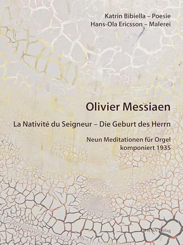 Olivier Messiaen (1908–1992): La Nativité du Seigneur – Die Geburt des Herrn: Neun Meditationen für Orgel komponiert 1935. Poesie und Malerei
