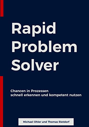 Rapid Problem Solver: Chancen in Prozessen schnell erkennen und kompetent nutzen
