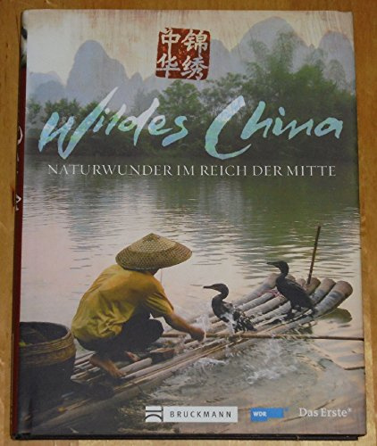 Wildes China: Naturwunder im Reich der Mitte