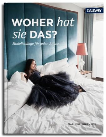 Woher hat sie das?: Lieblinge für jeden Anlass